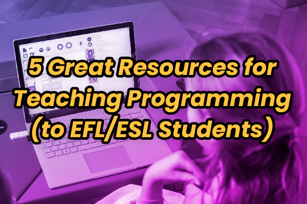5 great resources for teaching programming efl esl